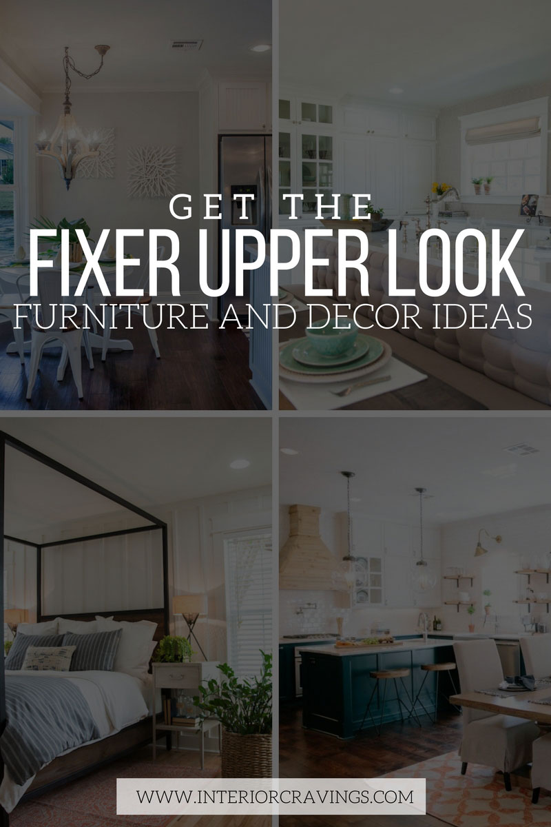 GET THE FIXER UPPER LOOK: FURNITURE AND DECOR IDEAS