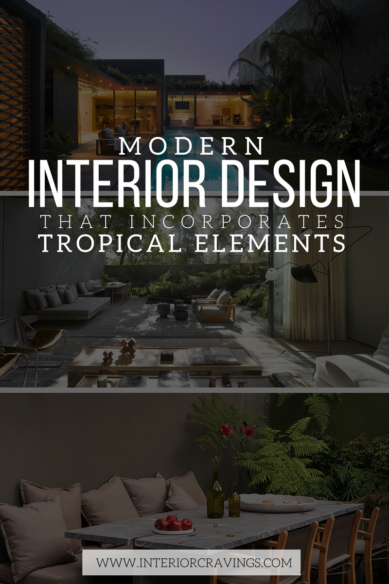 MODERN INTERIOR DESIGN THAT INCORPORATES TROPICAL ELEMENTS