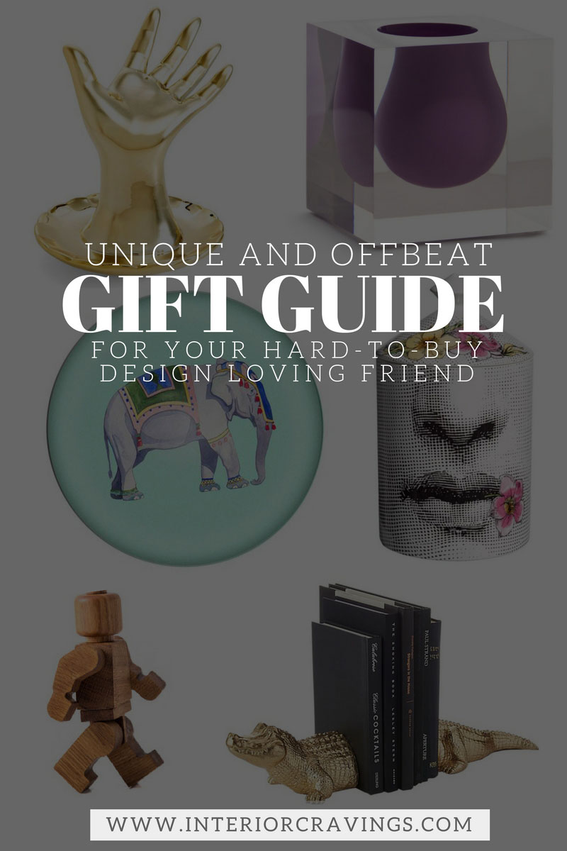 UNIQUE AND OFFBEAT GIFT IDEAS FOR YOUR HARD-TO-BUY DESIGN LOVING FRIEND