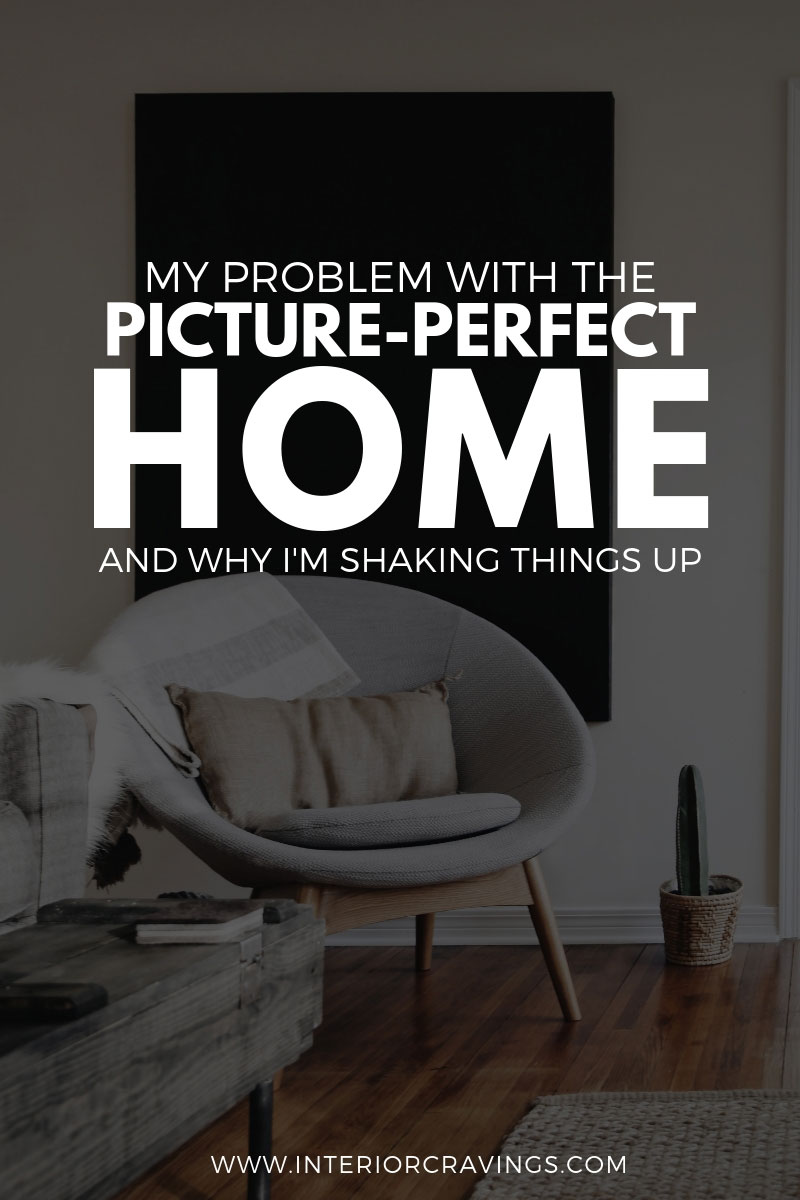 MY PROBLEM WITH THE PICTURE-PERFECT HOME